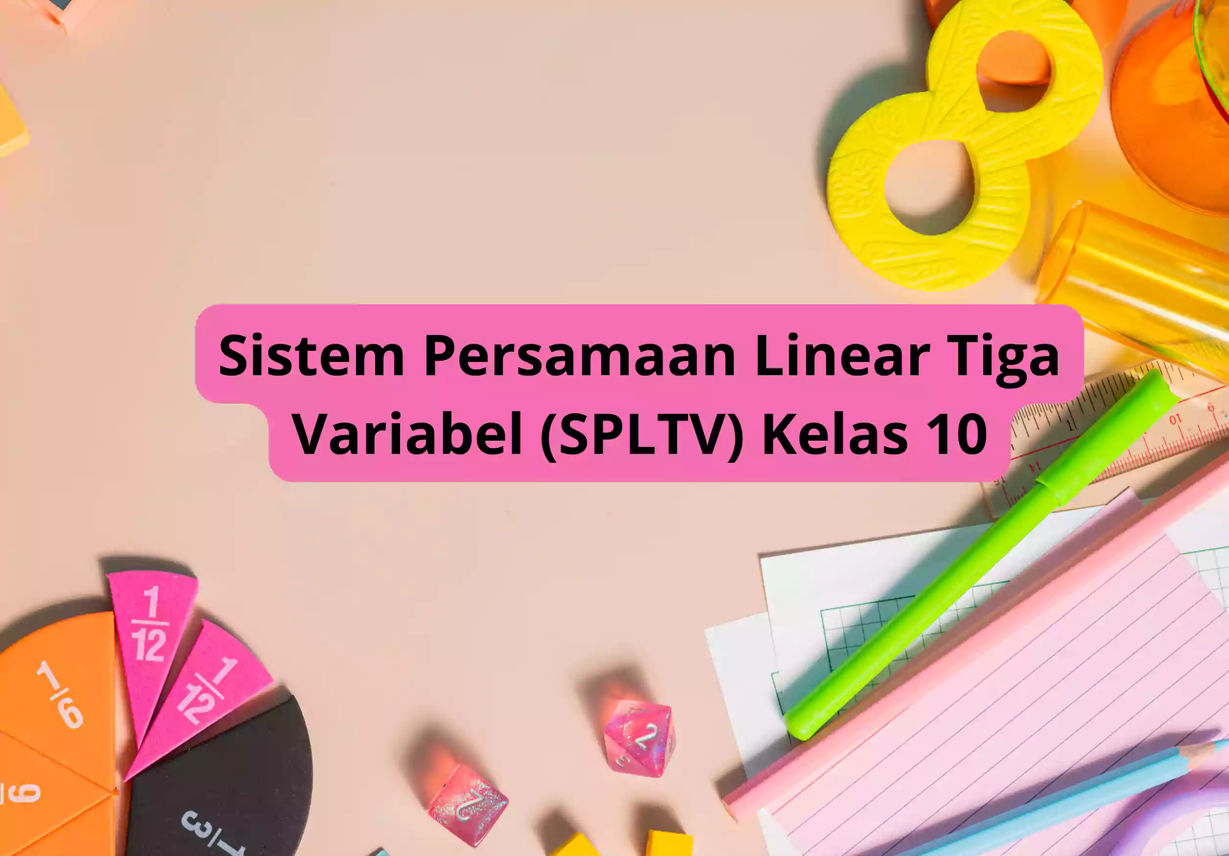 Sistem Persamaan Linear Tiga Variabel (SPLTV) Kelas 10